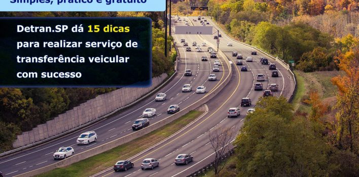 DETRAN.SP DÁ 15 DICAS PARA REALIZAR SERVIÇO DE TRANSFERÊNCIA VEICULAR COM SUCESSO